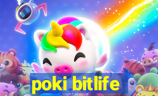 poki bitlife